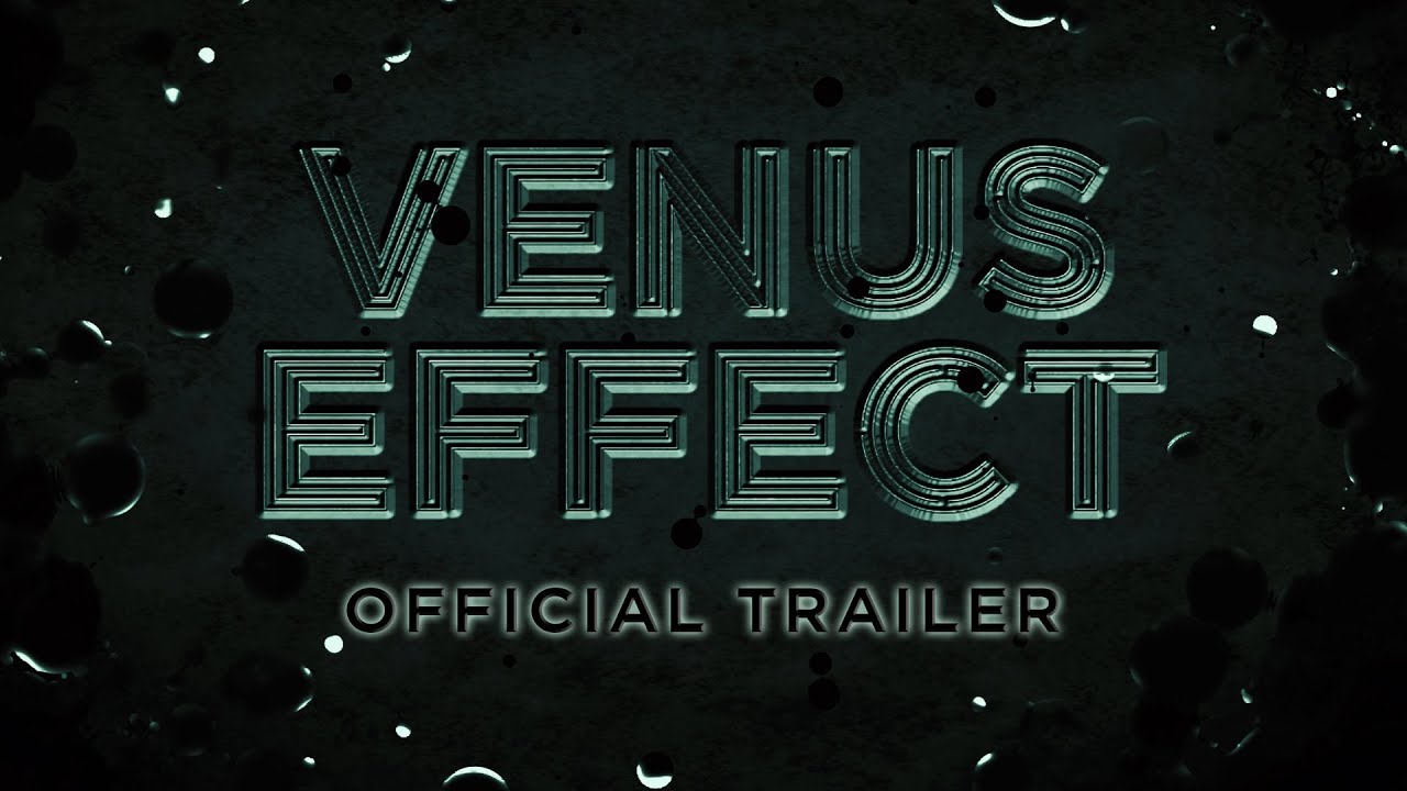 Venus Effect Trailer